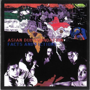 Asian-Dub-Foundation-Facts-And-Fictions