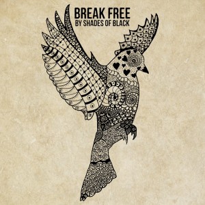 Shades of Black - "Break Free"