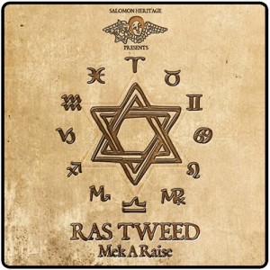 Ras Tweed - "Mek A Raise"