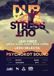 Dub Your Stress Out / Gdańsk / 16.03.2013