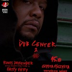 Dub Center #2 – Roots Defender, Fatty Fatty, Jah Love // 15.11.2013 // Warszawa