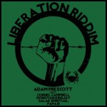 Adam Prescott – Liberation Riddim feat. Cornel Campbell, Donovan Kingjay, Galak Spiritual & Papa B
