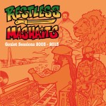 Restless Mashaits – „Goulet Sessions 2003-2013”