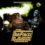 The Grinders – „Dub Forces in Session”