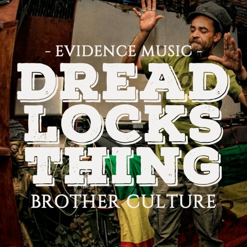 Brother Culture – „Dreadlocks thing”