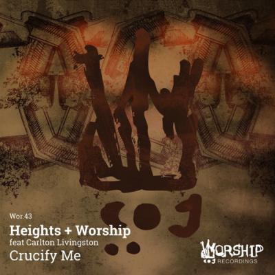 Heights + Worship feat. Carlton Livingston – „Crucify Me”