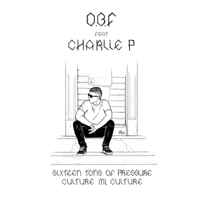 [Release Info] O.B.F feat. Charlie P – „Sixteen Tons of Pressure” / „Culture Mi Culture” – OBF Rec.